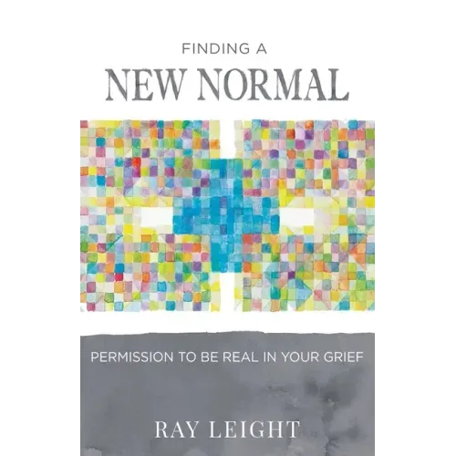 Finding A New Normal: Permission To Be Real In Your Grief