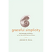 Graceful Simplicity: The Philosophy and Politics of the Alternative American Dream