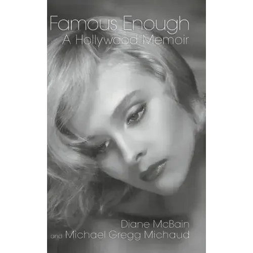 Famous Enough: A Hollywood Memoir (hardback)