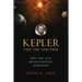 Kepler and the Universe: How One Man Revolutionized Astronomy