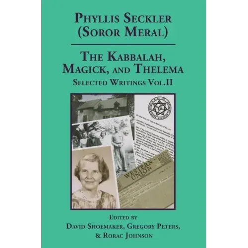 The Kabbalah, Magick, and Thelema. Selected Writings Volume II
