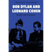 Bob Dylan and Leonard Cohen: Deaths and Entrances
