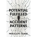 Potential Fulfilled: Accident Patterns