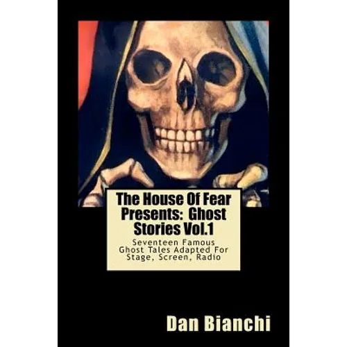 The House Of Fear Presents: Ghost Stories Vol.1: "Morella" by Edgar Allan Poe; "The Mezzotint" by M.R.James; "The Monkey's Paw" by J.J. Jacobs; "R