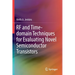 RF and Time-Domain Techniques for Evaluating Novel Semiconductor Transistors