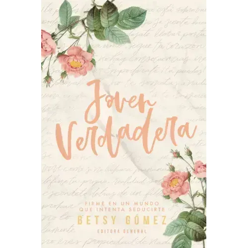 Joven Verdadera: Firme En Un Mundo Que Intenta Seducirte (True Young Woman)