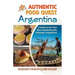Authentic Food Quest Argentina: A Guide to Eat Your Way Authentically Through Argentina