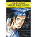 How to Become Smart and Good: A blueprint for parents, caregivers and teachers k-12