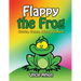 Flappy the Frog: Stories, Games, Jokes, and More!