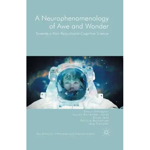 A Neurophenomenology of Awe and Wonder: Towards a Non-Reductionist Cognitive Science