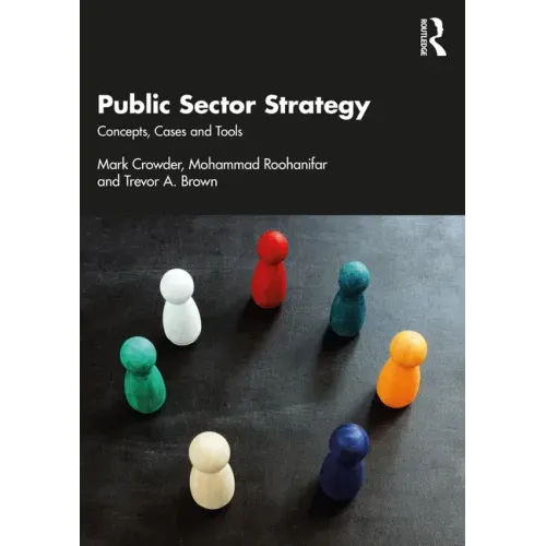 Public Sector Strategy: Concepts, Cases and Tools