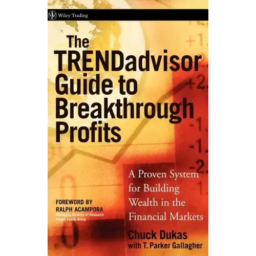 The Trendadvisor Guide to Breakthrough Profits: A Proven System for Building Wealth in the Financial Markets
