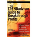 The Trendadvisor Guide to Breakthrough Profits: A Proven System for Building Wealth in the Financial Markets