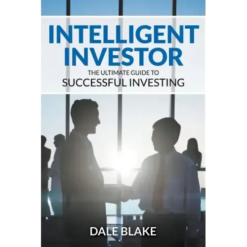 Intelligent Investor: The Ultimate Guide to Successful Investing