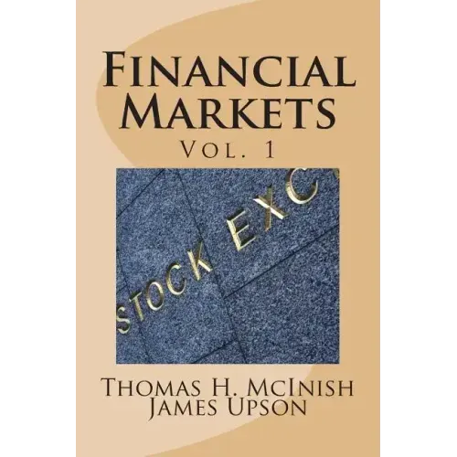 Financial Markets: Vol 1 Stocks, bonds, money markets; IPOS, auctions, trading (buying and selling), short selling, transaction costs, cu