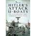 Hitler's Attack U-Boats: The Kriegsmarine's WWII Submarine Strike Force