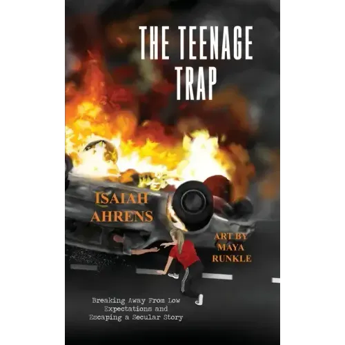 The Teenage Trap: Breaking Away From Low Expectations and Escaping a Secular Story
