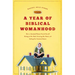 A Year of Biblical Womanhood: How a Liberated Woman Found Herself Sitting on Her Roof, Covering Her Head, and Calling Her Husband 'Master'