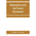Robespierre and the French revolution