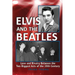 Elvis And The Beatles: Love And Rivalry Between The Two Biggest Acts Of The 20th Century