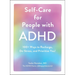 Self-Care for People with ADHD: 100+ Ways to Recharge, De-Stress, and Prioritize You!