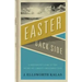 Easter from the Back Side: A Different Look at the Story of Christ's Resurrection