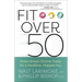 Fit Over 50: Make Simple Choices Today for a Healthier, Happier You