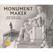 Monument Maker: Daniel Chester French and the Lincoln Memorial