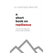 A Short Book on Resilience: The Art and Process of Evolving Forward