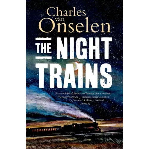 The Night Trains: Moving Mozambican Miners to and from the Witwatersrand Mines, 1902-1955
