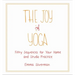 The Joy of Yoga: Fifty Sequences for Your Home and Studio Practice