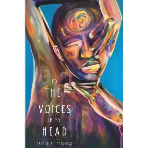 To the Voices in My Head