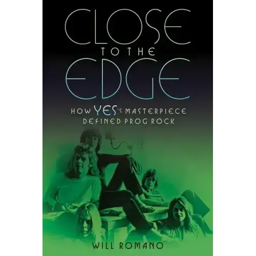 Close to the Edge: How Yes's Masterpiece Defined Prog Rock