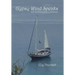 Gypsy Wind Speaks: Life Lessons from a Sailboat