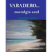 Varadero. Nostalgia Azul