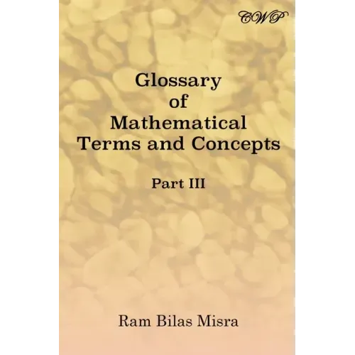 Glossary of Mathematical Terms and Concepts (Part III)