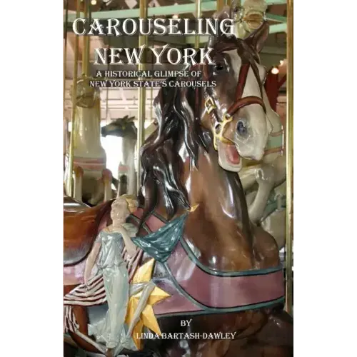 Carouseling New York: A Historical Glimpse of New York State's Carousels