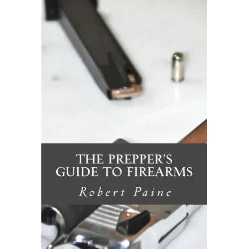 The Prepper's Guide to Firearms