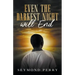 Even the Darkest Night Will End