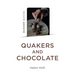 Quaker Quicks - Quakers and Chocolate