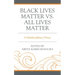 Black Lives Matter vs. All Lives Matter: A Multidisciplinary Primer