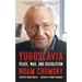 Yugoslavia: Peace, War, and Dissolution