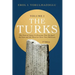 The Turks: The Central Asian Civilization That Bridged the East and the West for Over Two Millennia - volume 1