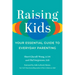 Raising Kids: Your Essential Guide to Everyday Parenting
