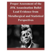 Proper Assessment of the JFK Assassination Bullet Lead Evidence from Metallurgical and Statistical Perspectives