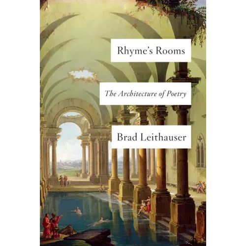 Rhyme's Rooms: The Architecture of Poetry