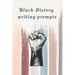 Black History Writing prompts: 29 prompts with an end page listing all the important events in black history in chronological order