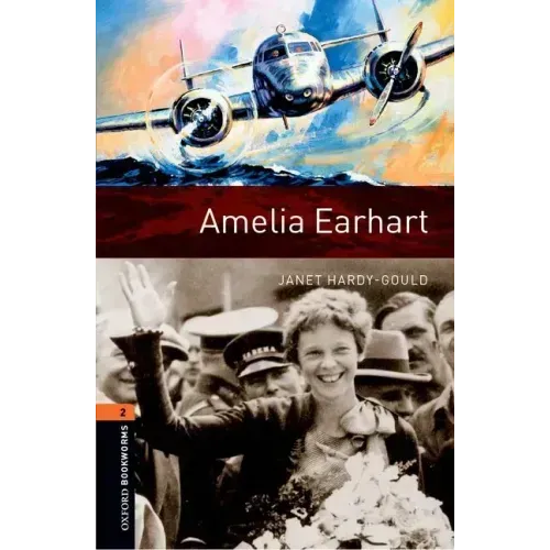 Oxford Bookworms Library: Level 2: Amelia Earhart