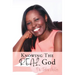 Knowing The REAL God