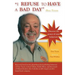 I REFUSE to HAVE a BAD DAY-- Don Tyson: Principles of leadership behaviors